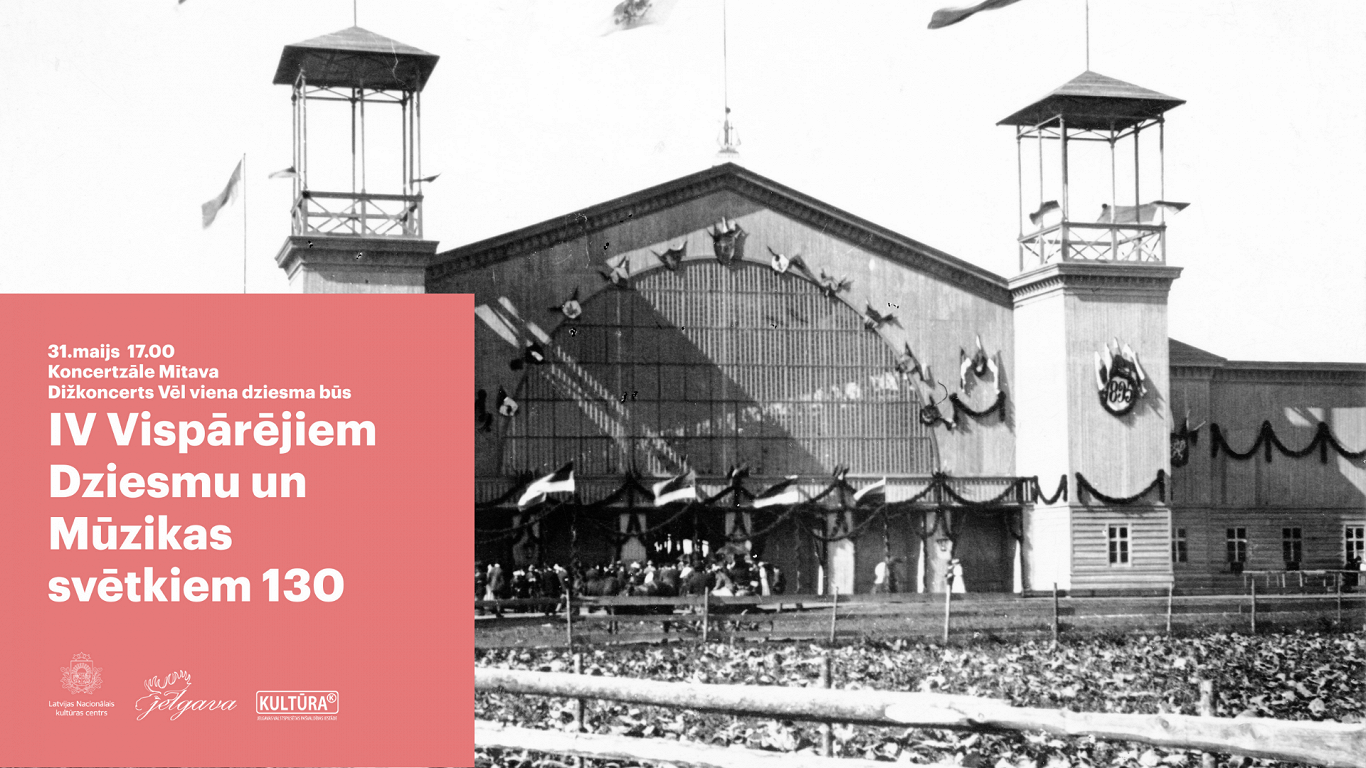 The Great Concert in Jelgava will honor the 130th anniversary / day of the IV General Latvian Song and Music Festival