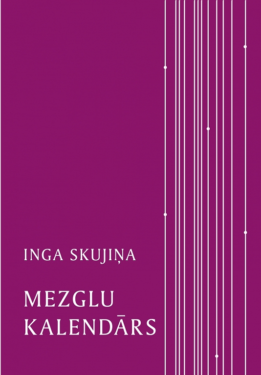 Klajā nāk Ingas Skujiņas grāmata Mezglu kalendārs